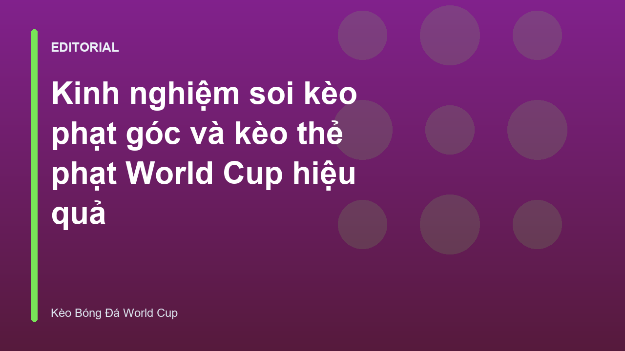 Chiến thuật soi kèo phạt góc World Cup