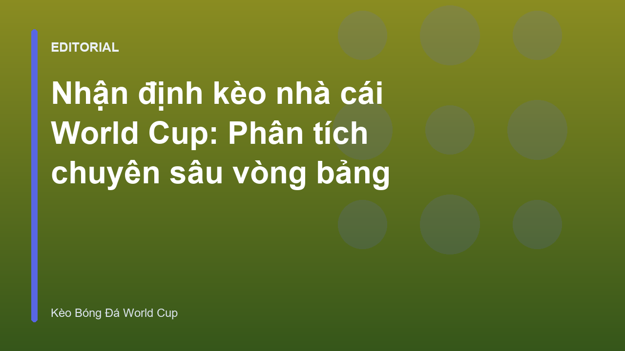 Phân tích nhận định kèo nhà cái World Cup